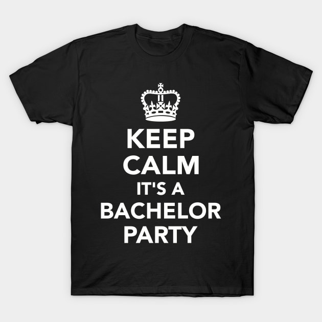 Keep calm it's a bachelor party T-Shirt by Designzz